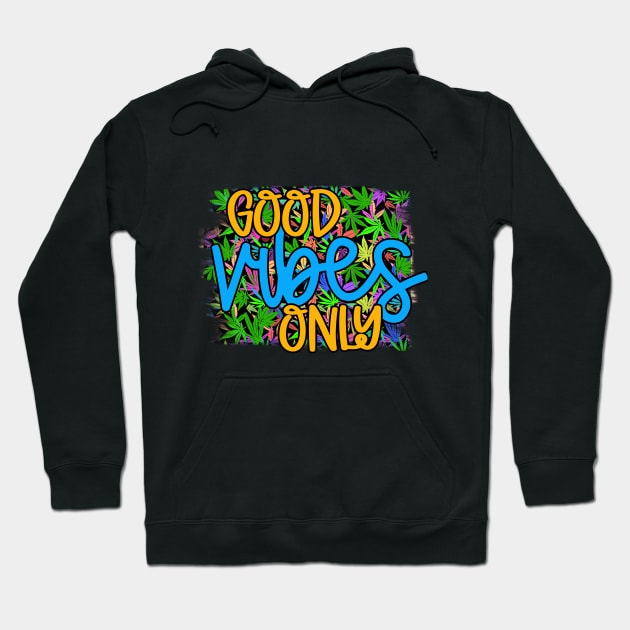 Good Vibe Only Hoodie by piksimp